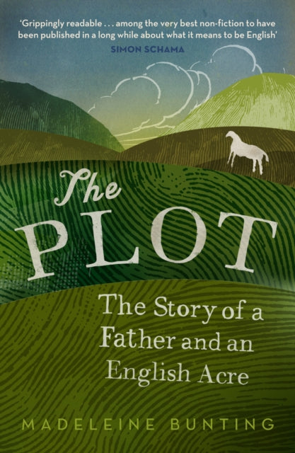 The Plot: A Biography of My Father's English Acre