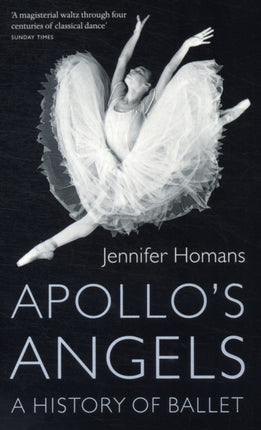 Apollo's Angels: A History Of Ballet