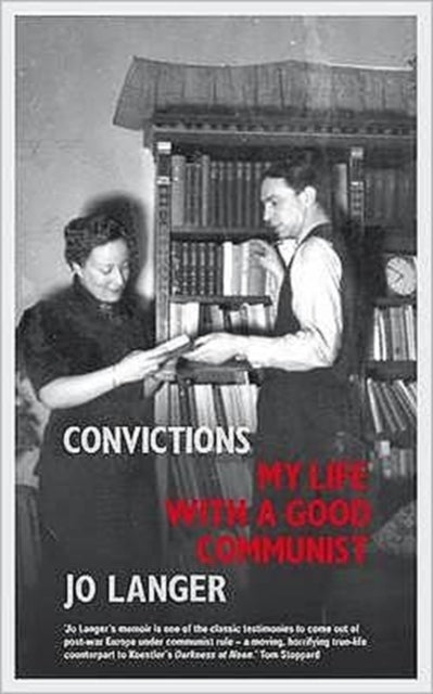 Convictions: My Life with a Good Communist