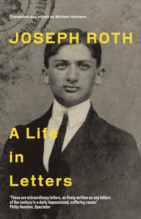 Joseph Roth: A Life in Letters