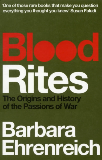 Blood Rites: Origins and History of the Passions of War