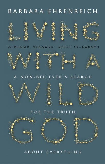 Living With a Wild God: A Non-Believer’s Search for the Truth about Everything