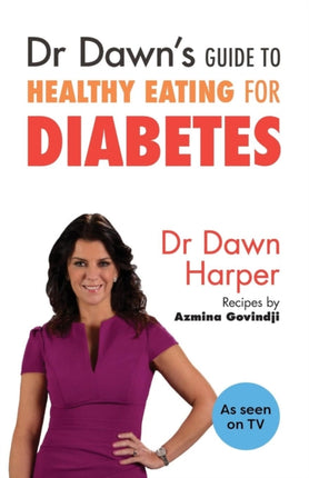 Dr Dawn's Guide to Healthy Eating for Diabetes