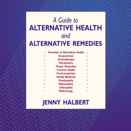 An Emerald Guide To Alternative Health And Alternative Remedies