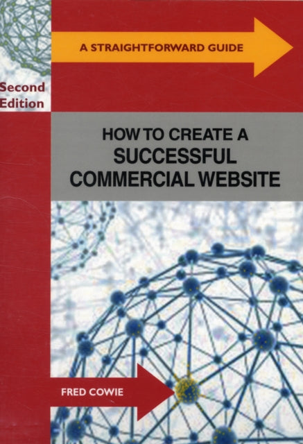 How To Create A Successful Commercial Website: Revised Edition