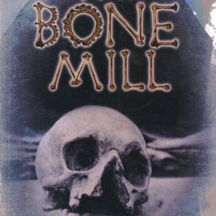 The Bone Mill