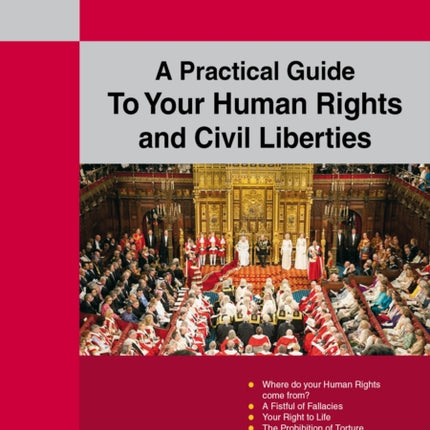 A Practical Guide To Your Human Rights And Civil Liberties: A Straightforward Guide