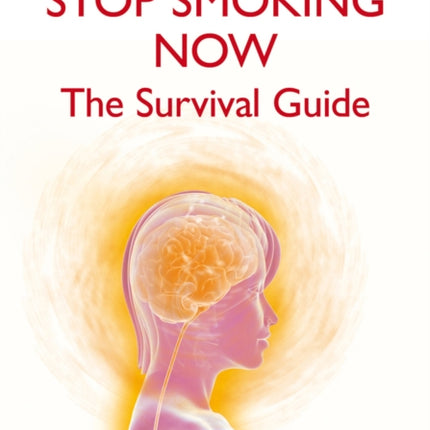 Stop Smoking Now: The Survival Guide