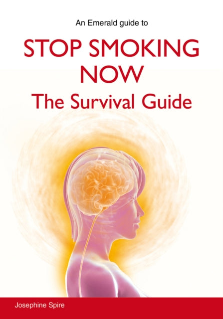 Stop Smoking Now: The Survival Guide