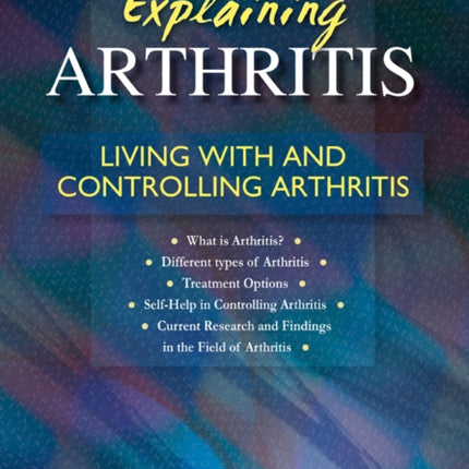 Explaining Arthritis: Living With and Controlling Arthritis