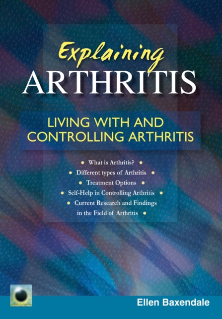 Explaining Arthritis: Living With and Controlling Arthritis