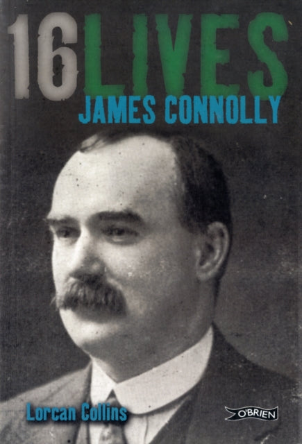 James Connolly: 16Lives