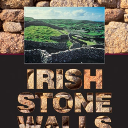 Irish Stone Walls: History, Building, Conservation