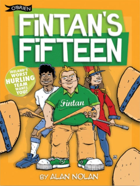 Fintan's Fifteen: Ireland's Worst Hurling Team Wants You!