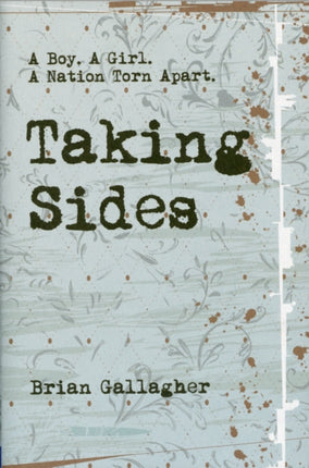 Taking Sides: A Boy. A Girl. A Nation Torn Apart.