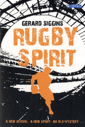 Rugby Spirit: A new school, a new sport, an old mystery...