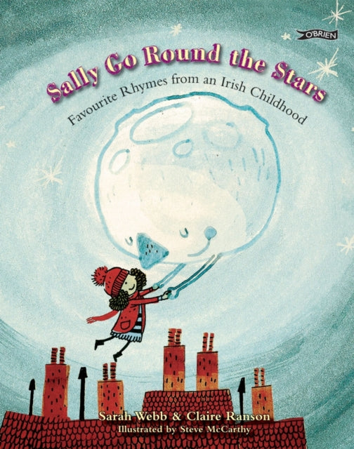 Sally Go Round The Stars: Favourite Rhymes from an Irish Childhood