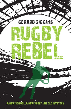 Rugby Rebel: Discovering History - Uncovering Mystery