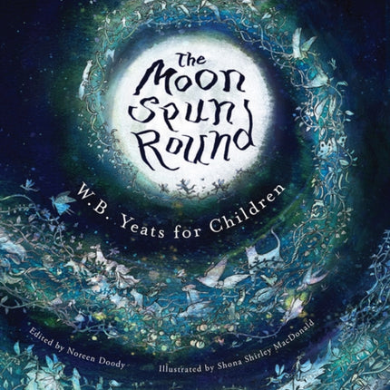 The Moon Spun Round: W. B. Yeats for Children