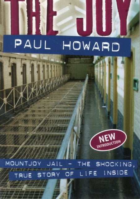 The Joy: Mountjoy Jail. The shocking, true story of life on the inside