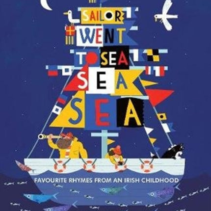 A Sailor Went to Sea, Sea, Sea: Favourite Rhymes from an Irish Childhood