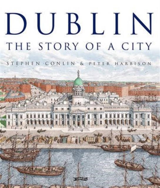 Dublin: The Story of a City