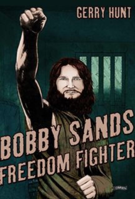 Bobby Sands: Freedom Fighter