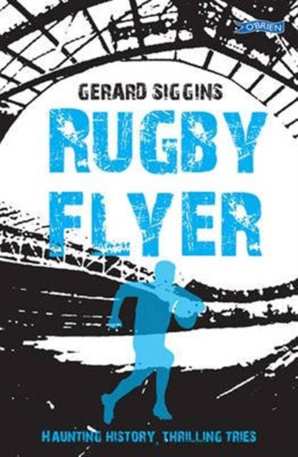 Rugby Flyer: Haunting history, thrilling tries