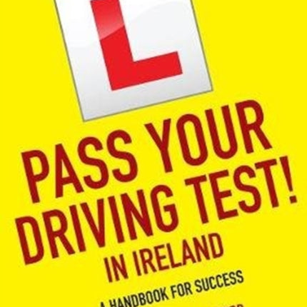 Pass Your Driving Test in Ireland: A Handbook for Success