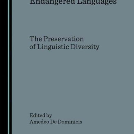 Undescribed and Endangered Languages: the Preservation of Linguistic Diversity