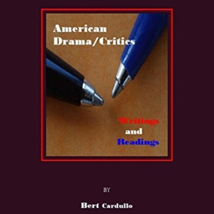 American Drama/Critics: Writings and Readings