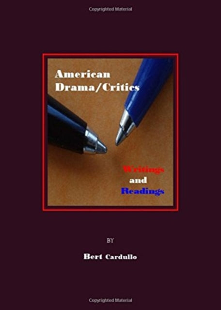 American Drama/Critics: Writings and Readings