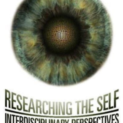 Researching the Self: Interdisciplinary Perspectives