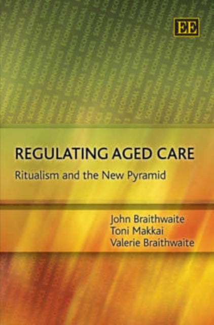 Regulating Aged Care: Ritualism and the New Pyramid