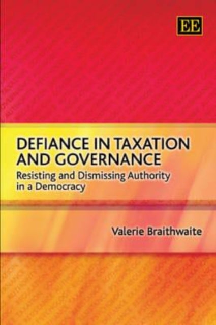 Defiance in Taxation and Governance: Resisting and Dismissing Authority in a Democracy