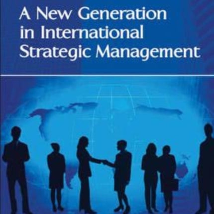 A New Generation in International Strategic Management