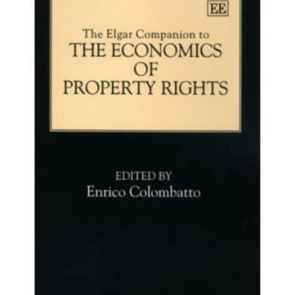 The Elgar Companion to the Economics of Property Rights