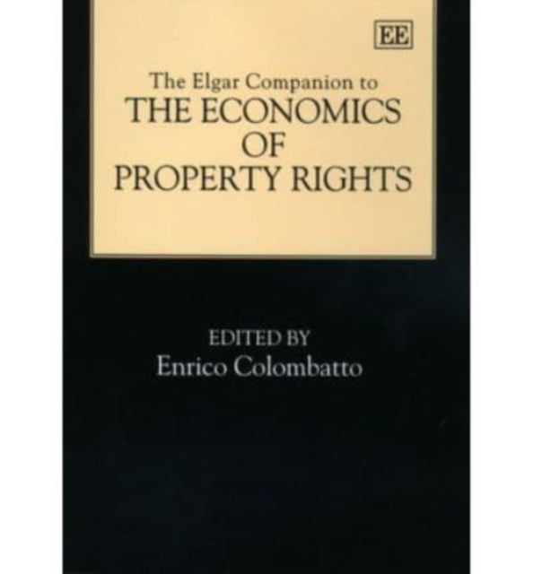 The Elgar Companion to the Economics of Property Rights