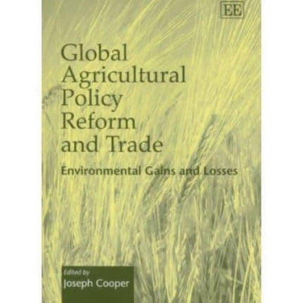 Global Agricultural Policy Reform and Trade: Environmental Gains and Losses