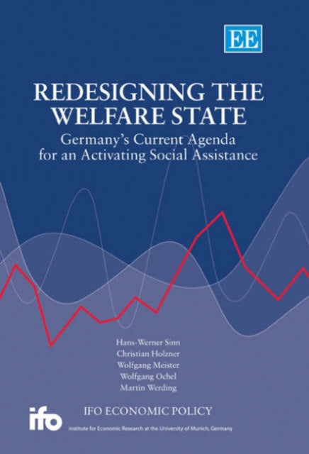 Redesigning the Welfare State: Germany’s Current Agenda for an Activating Social Assistance