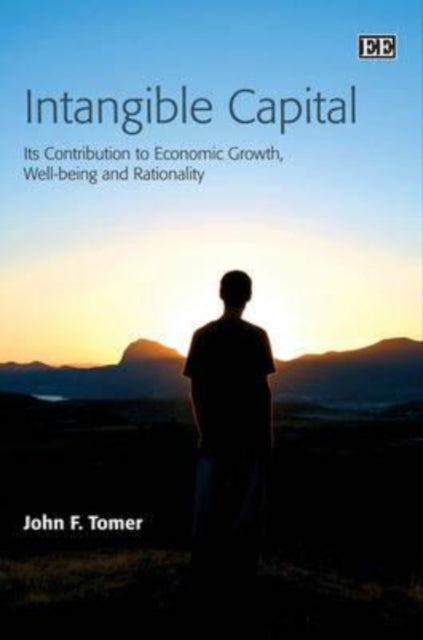 Intangible Capital: Its Contribution to Economic Growth, Well-being and Rationality