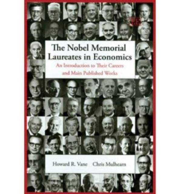 The Nobel Memorial Laureates in Economics: An Introduction to Their Careers and Main Published Works