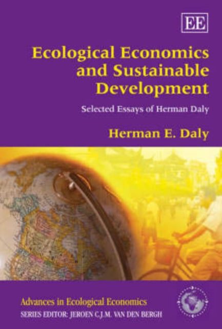 Ecological Economics and Sustainable Development, Selected Essays of Herman Daly