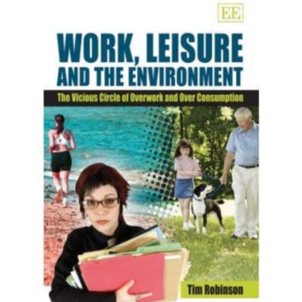 Work, Leisure and the Environment: The Vicious Circle of Overwork and Over Consumption