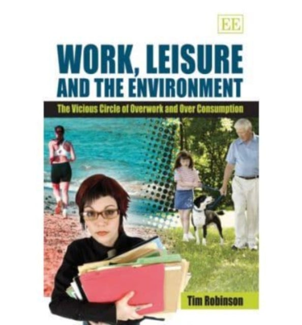 Work, Leisure and the Environment: The Vicious Circle of Overwork and Over Consumption