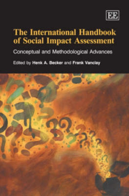 The International Handbook of Social Impact Assessment: Conceptual and Methodological Advances