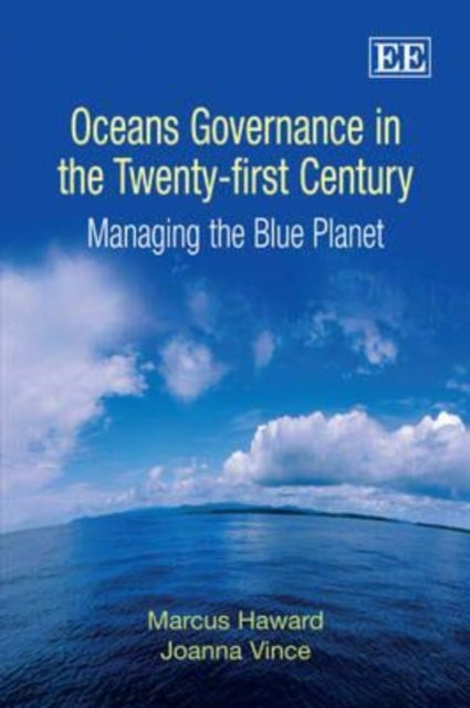 Oceans Governance in the Twenty-first Century: Managing the Blue Planet