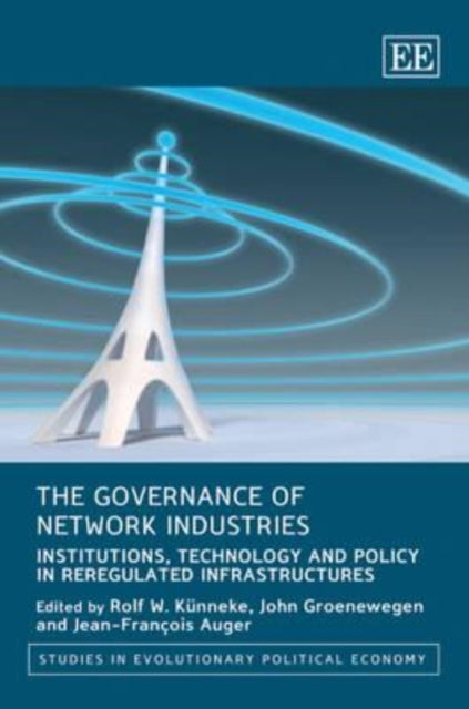 The Governance of Network Industries: Institutions, Technology and Policy in Reregulated Infrastructures