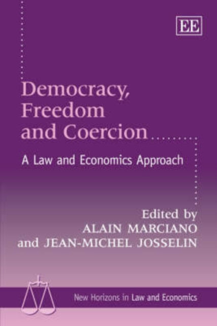 Democracy, Freedom and Coercion: A Law and Economics Approach