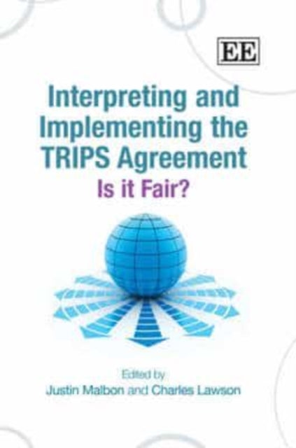 Interpreting and Implementing the TRIPS Agreement: Is it Fair?